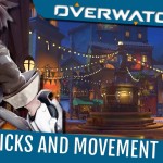 [★] [Review] เจาะลึก! Overwatch เผยเทคนิคพิชิตจุดยุทธศาสตร์พร้อมเส้นทางลัดและลับแบบละเอียด