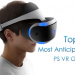 10 อันดับเกม PlayStation VR ที่เหล่าเกมเมอร์ตั้งตารอ