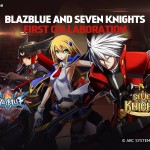 sevenknights อัพเดทใหม่ พร้อมดึงตัวละครจากเกม BlazBlue เข้ามาแจม