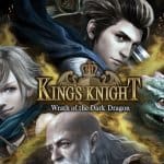 King’s Knight: Wrath of the Dark Dragon เกมมือถือภาคแยกจาก FF XV เปิด Soft Launch แล้ว