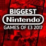 รวมทุกข่าวเกมจาก Nintendo ส่งตรงจาก E3 2017