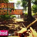 ลองมั๊ย Survive: The Lost Lands เกมเอาชีวิตรอดในป่าสยองขวัญอันเปิดกว้างสุดระทึก