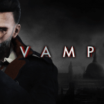 Vampyr เกม RPG แวมไพร์หน้าตาหลอน เลื่อนวางจำหน่ายเป็นปี 2018