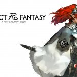 Project RE Fantasy เกมแอคชั่น RPG จากผู้สร้าง Persona เผยตัวอย่างใหม่ 2 คลิปรวด