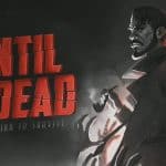 ต้องคิด ถึงจะรอด Until Dead – Think to Survive เกมไขปริศนาเอาชีวิตรอดจากซอมบี้