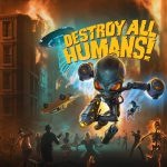 จู่โจมและทำลายสิ่งมีชีวิตบนโลกใน Destroy All Humans! ได้แล้ววันนี้บน PC, Xbox One, และ PlayStation 4